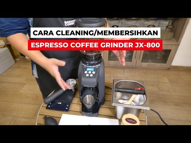 TIPS CLEANING ATAU MEMBERSIHKAN ESPRESSO COFFEE GRINDER JX-800