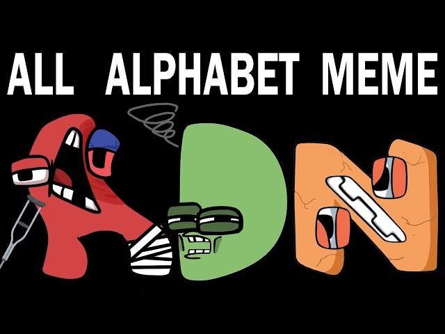 ALL Alphabet Lore Meme | Part 7  (A-Z...)