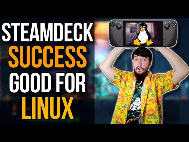 SteamDeck Success Is Good For All Linux Gamers