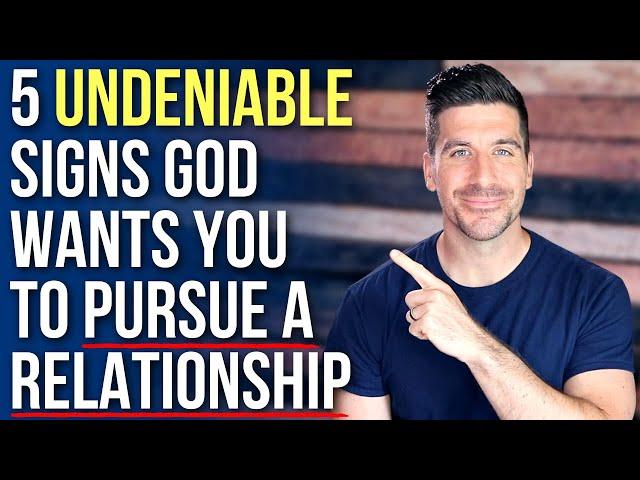 5 Undeniable Signs God Wants You to Pursue a Relationship