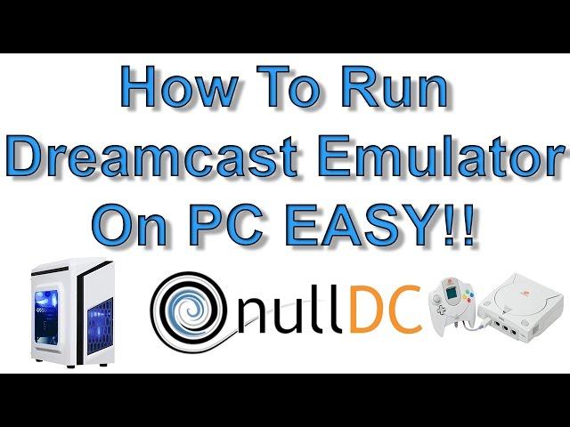 How To Run Dreamcast Emulator On PC VERY EASY!  How To NullDC