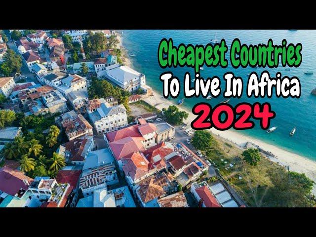 Top 10 Cheapest Countries To Live In Africa 2024