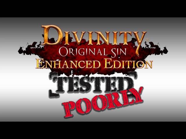 Tested Poorly Episode 19- Divinity Original Sin Enhanced Edition