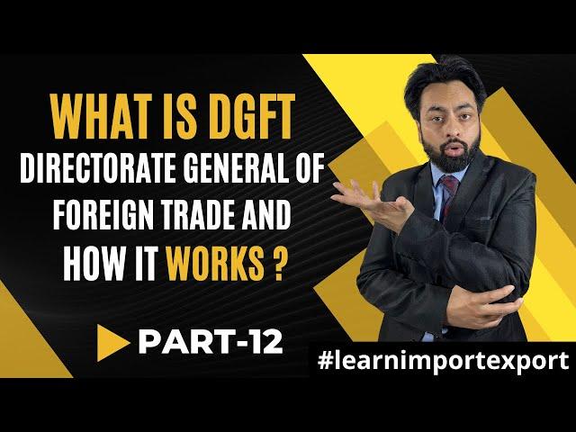 What is DGFT ? Directorate General of Foreign Trade And How it Works ?