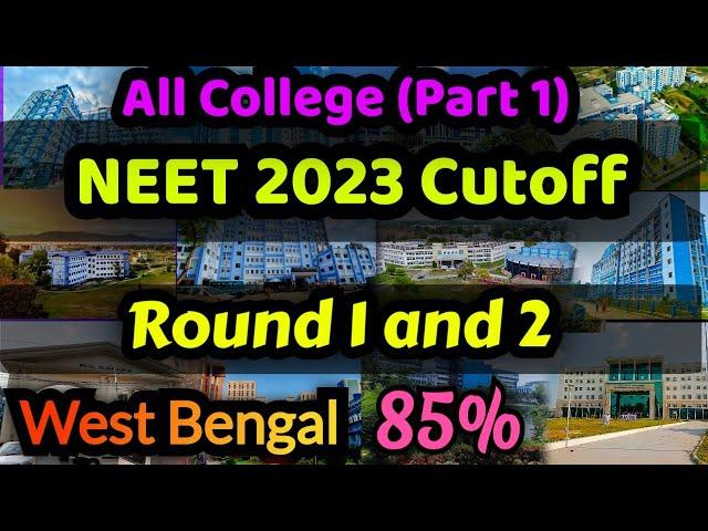 NEET 2023 Cutoff in West Bengal Round 1 and 2 | State Qouta | College Wise | Category Wise | Score.