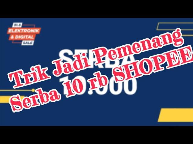 Tips & Trik Serba 10 ribu SHOPEE 100% Berhasil