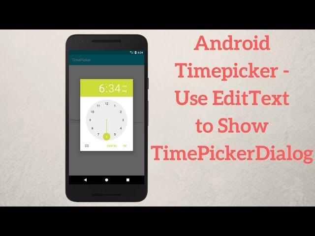 Android Timepicker – Use EditText to Show TimePickerDialog (Explained)