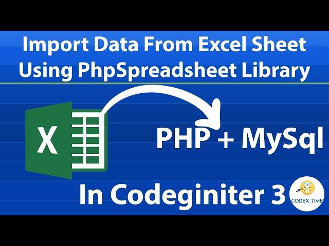 Import Data from Excel  in database  PHP MySQL | Codeigniter 3