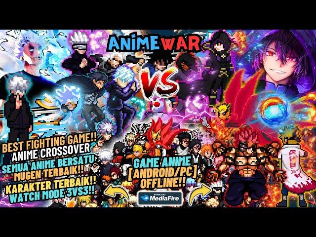 NEW!! ANIME CrossOver Ultimate WAR Mugen 2024 (Android/Pc) - OFFLINE Watch Mode Full Characters