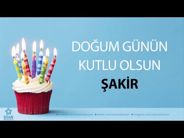 İyi ki Doğdun ŞAKİR - İsme Özel Doğum Günü Şarkısı