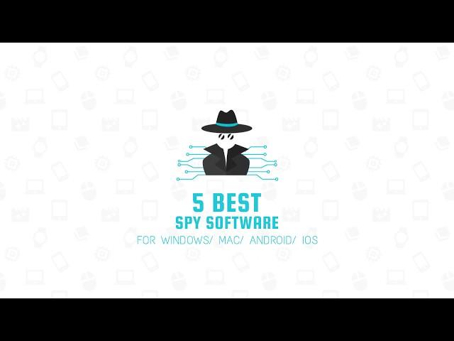 5 Best Spy Software for Windows, Mac, Android and iOS