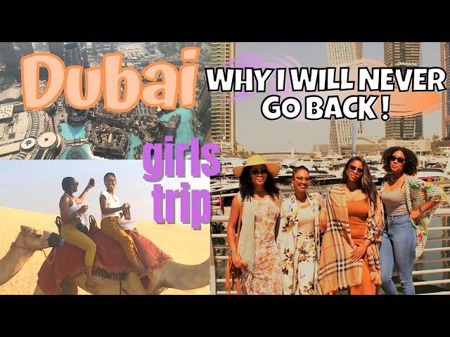 GOING TO DUBAI FOR THE FIRST TIME AND WHY I WILL NEVER GO BACK| DESTINATION DUBAI | GIRLS TRIP