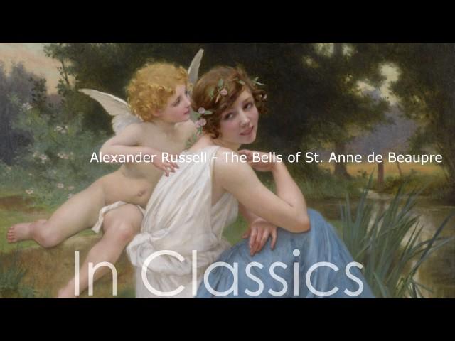 In Classics: Alexander Russell - The Bells of St. Anne de Beaupre