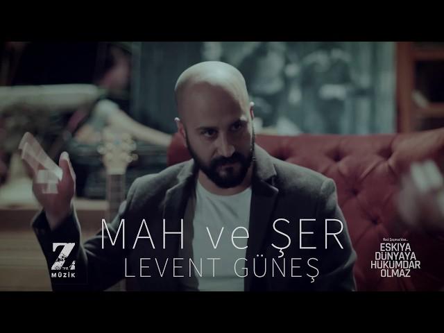 Levent Güneş - Mah ve Şer [ Eşkıya Dünyaya Hükümdar Olmaz © 2018 Dizi Müzikleri ]