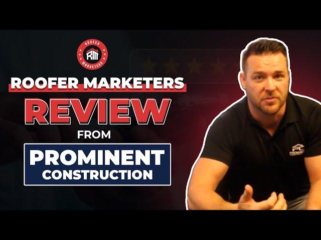 Roofer Marketers Review from Prominent Construction