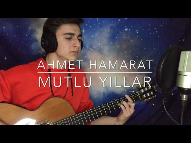 Ahmet Hamarat - Mutlu Yıllar (Cover)