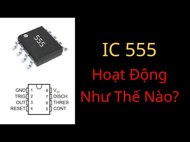 Bộ định thời 555 hoạt động như thế nào? | Học Nghề Kỹ Sư Điện & Điện Tử