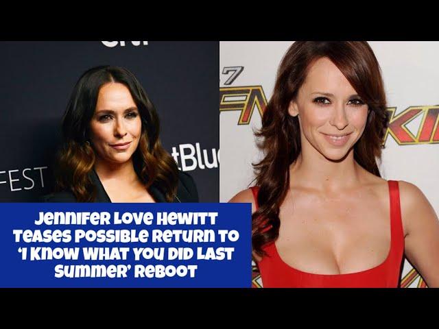 Jennifer Love Hewitt Teases Possible Return to ‘I Know What You Did Last Summer’ Reboot me