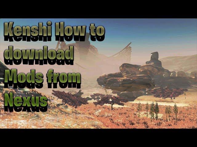 How to Download Nexus Mods for Kenshi