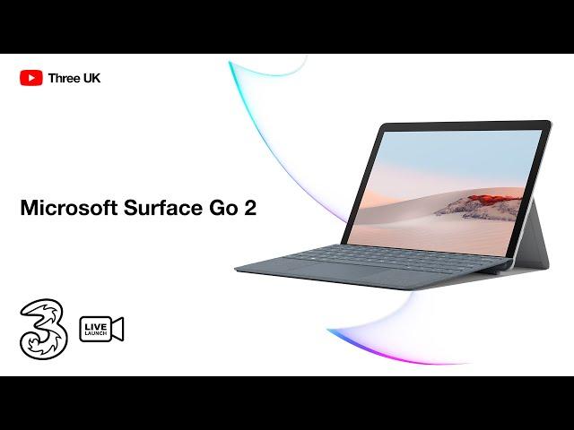 Microsoft Surface Go 2 LTE - Three Live Launch