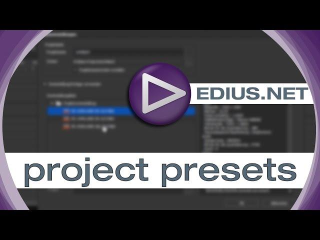 EDIUS.NET Podcast - Project presets