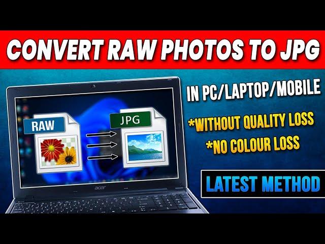 How to Convert RAW Photos to JPEG Without Quality Loss or Color Shift on PC/Laptop/Mobile 2024