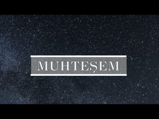 Muhteşem - - Türkçe Hristiyan İlahisi