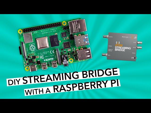 How to make a DIY Streaming Bridge with a Raspberry Pi for the ATEM Mini and OBS