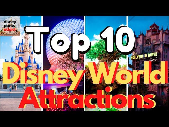 Top 10 Walt Disney World Attractions - 2021