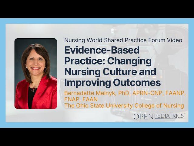 Evidence-Based Practice by B. Melnyk, F. Paul, M. DeGrazia | OPENPediatrics