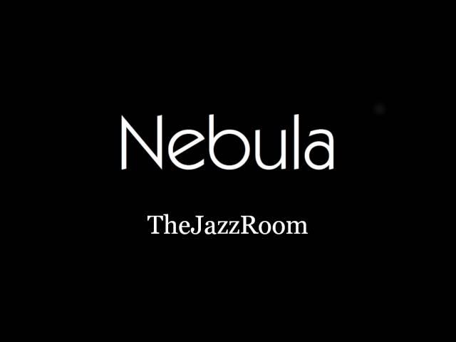 Nebula - TheJazzRoom