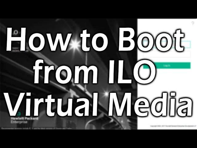 ILO : How to boot from ILO Virtual Media