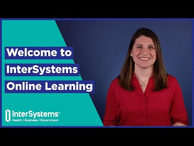 Welcome to InterSystems Online Learning