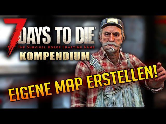 7 Days to Die 1.0 | Eigene Karte mit dem Map Generator erstellen Tutorial Deutsch | 7d2d Kompendium