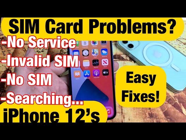 iPhone 12's: Sim Card Problems (No Service, Invalid SIM, No Sim Card or Constantly Searching? FIXED!