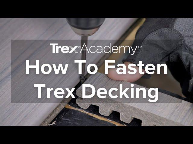 How to Fasten Trex Enhance® Decking | Trex Academy