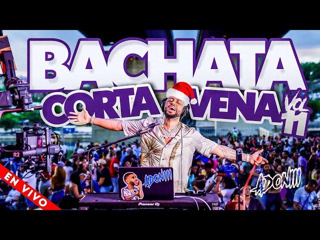 BACHATA CORTA VENAS VOL 11  15 DE LA MEJORES BACHATAS  MEZCLADA POR DJ ADONI ( BACHATA MIX )