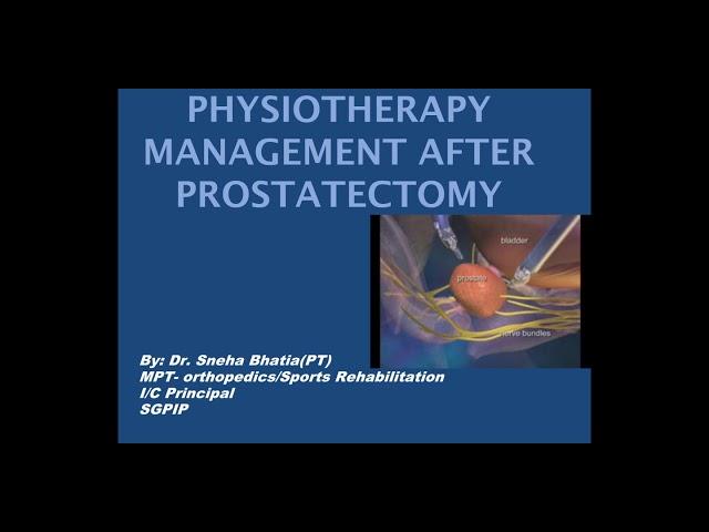 Physiotherapy management after prostatectomy!