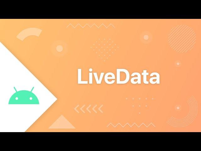 LiveData Explained - Android Architecture Component | Tutorial