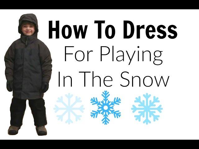 How To Dress For Playing In The Snow | Cold Weather Dressing Tips