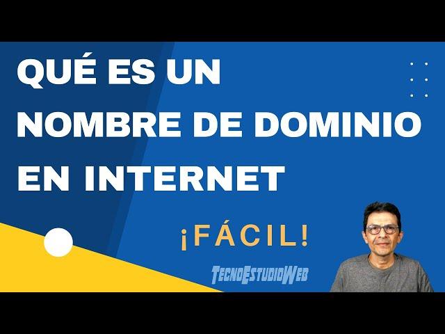 Qué es un Dominio en Internet | Sencillo Tutorial sobre lo que es un Nombre de Dominio en Internet