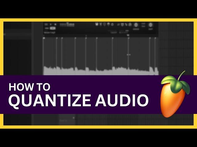 How to Quantize Audio in FL Studio