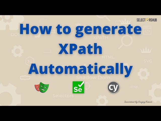 How to generate xpath automatically | xpath in selenium webdriver | SelectorsHub