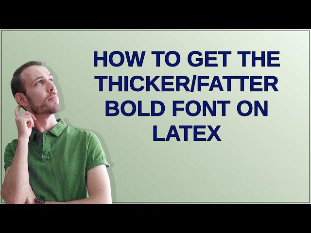 Tex: How to get the thicker/fatter bold font on latex