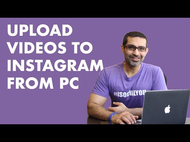 How To Upload Video To Instagram From PC or MAC