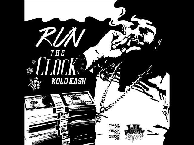 Kold Kash - Run The Clock