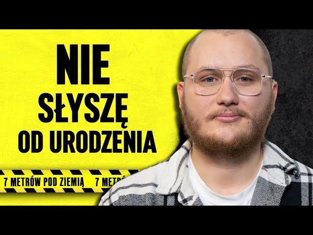 Skąd głusi wiedzą, że ktoś puka do drzwi? | 7 metrów pod ziemią