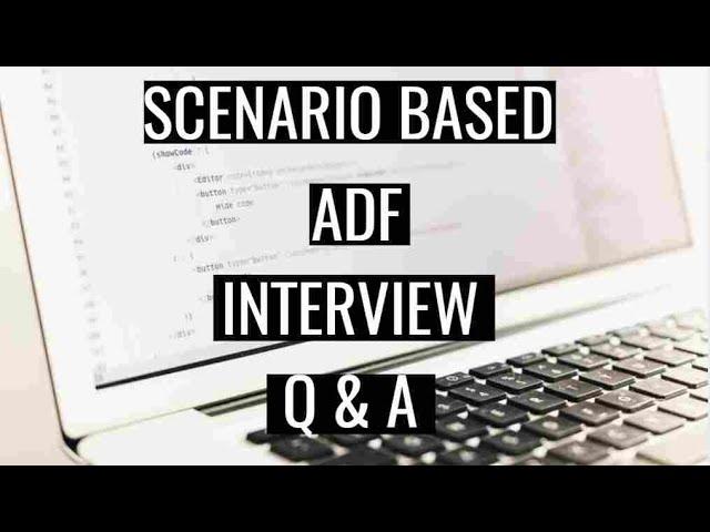 Azure Data Factory Scenarios based Interview Questions and Answers