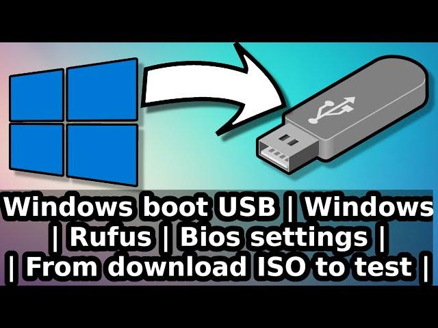 How to make a Windows bootable USB in Windows | Rufus | Bios settings | From download ISO to testing