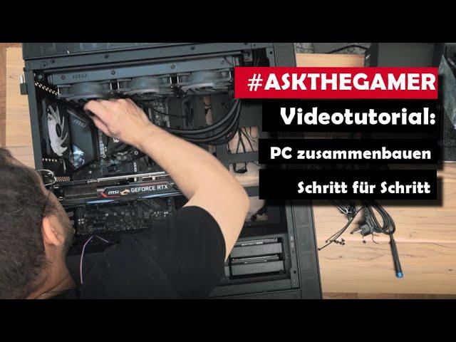 #AskTheGamer: Gaming-PC zusammenbauen - Schritt für Schritt